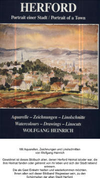 Mit Aquarellen, Zeichnungen und Linolschnitten von Wolfgang Heinrich  Gewidmet ist dieses Bildbuch allen, denen Herford Heimat istoder war, die ihre Heimat fanden oder getrennt von ihr leben und sich der Stadt liebend erinnern. Die als Gast Einkehr hielten und wiederkommen möchten. Ihnen allen soll dieser Bildband Wegweiser sein, zu den Schönheiten der alten Stadt Herford.